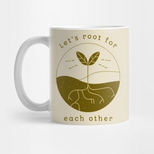 Let's Root for Each Other Inspirational Plant Gardening Gift Mug